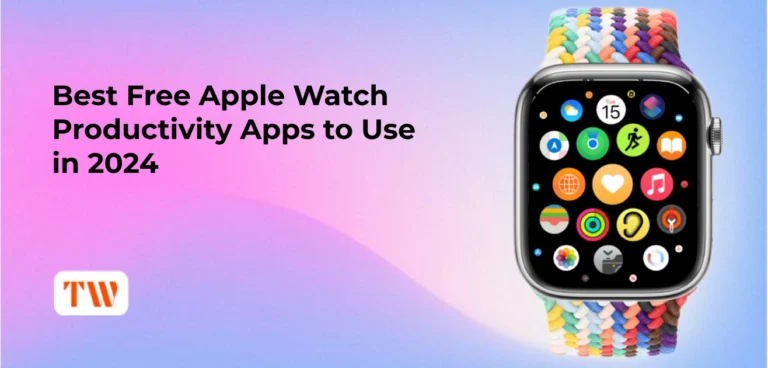 Best-Free-Apple-Watch-Productivity-Apps-to-Use-in-2024