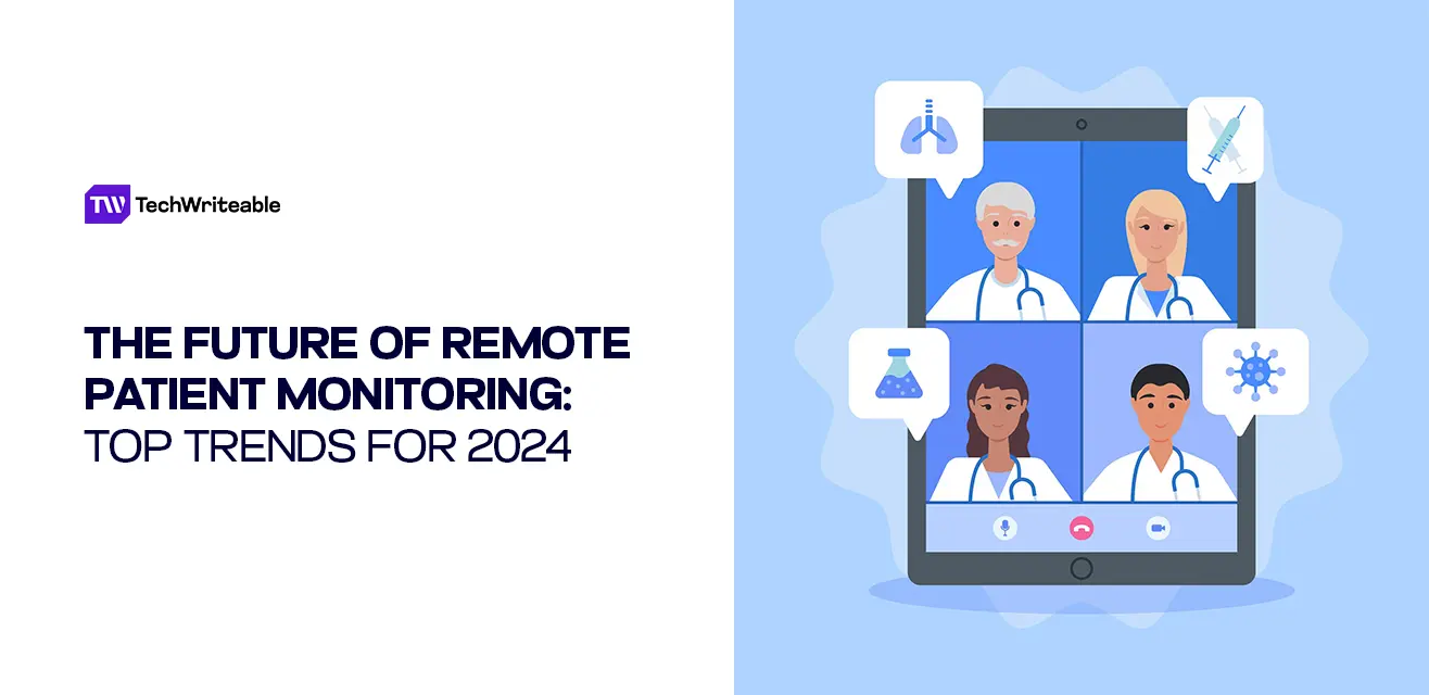 The Future of Remote Patient Monitoring: Top Trends for 2024