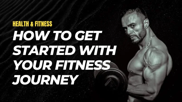 How to get started with fitness and remain consistent