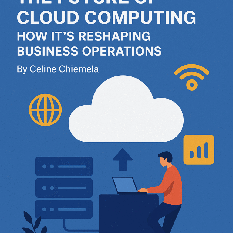 The Future of Cloud Computing: How It’s Reshaping Business Operations in Nigeria and Beyond..