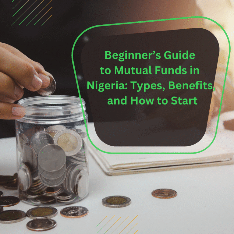 Beginner’s Guide to Mutual Funds in Nigeria: Types, Benefits, and How to Start