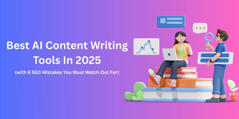 [Featured] Best AI Content Writing Tools in 2025 (with 6 SEO Mistakes You Must Watch Out For)
